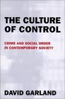 The Culture of Control  Crime and Social Order in Contemporary Society
