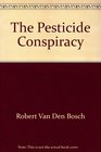 The Pesticide Conspiracy
