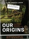 Our Origins Discovering Physical Anthropology