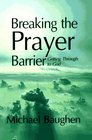 Breaking the Prayer Barrier