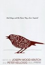 Bird Songs in Literature Bird Songs and the Poems They Have Inspired