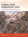 Syria and Lebanon 1941 The Allied fight against the Vichy French