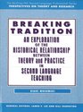 Breaking Tradition An Exploration of the Historical Relationship Between Theory and Practice in Second Language Teaching