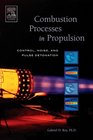 Combustion Processes in Propulsion Control Noise and Pulse Detonation