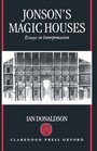 Jonson's Magic Houses Essays in Interpretation
