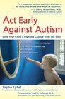 Act Early Against Autism Give Your Child a Fighting Chance from the Start