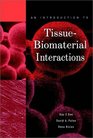 An Introduction to TissueBiomaterial Interactions
