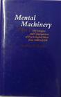 Mental Machinery  Part 1 the Origins and Consequences of Psychological Ideas from 1600 to 1850