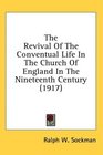 The Revival Of The Conventual Life In The Church Of England In The Nineteenth Century