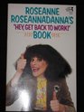 Roseanne Roseannadanna's "Hey Get Back to Work Book"