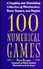 100 Numerical Games A Dazzling and Stimulating Collection of Mindbenders Brainteasers and Puzzles