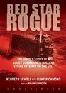 Red Star Rogue The Untold Story of a Soviet Submarine's Nuclear Strike Attempt on the US