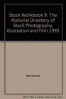 Stock Workbook 9 The National Directory of Stock Photography Illustration and Film 1995