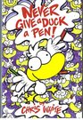 Never Give a Duck a Pen