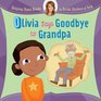 Olivia Says Goodbye to Grandpa