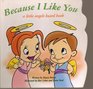 Because I Like You A Little Angels Board Book