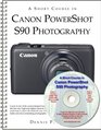 A Short Course in Canon PowerShot S90 Photography book/ebook