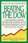 Beating the Dow 1992 A HighReturn LowRisk Method for Investing in the Dow Jones Industrial Stocks With As Little As 5000