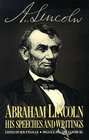Abraham Lincoln His Speeches and Writings