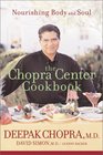 The Chopra Center Cookbook  A Nutritional Guide to Renewal / Nourishing Body and Soul