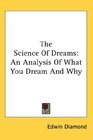 The Science Of Dreams An Analysis Of What You Dream And Why