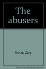 The abusers