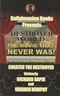 Destroyer world  The movie that never was