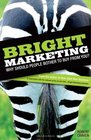 Bright Marketing Why Should People Bother to Buy from You
