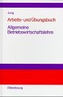 Arbeits und bungsbuch Allgemeine Betriebswirtschaftslehre