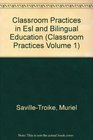 Classroom Practices in Esl and Bilingual Education
