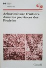 Arboriculture fruitiere dans les provinces des Prairies