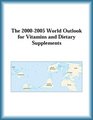 The 20002005 World Outlook for Vitamins and Dietary Supplements