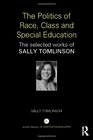 The Politics of Race Class and Special Education The selected works of Sally Tomlinson
