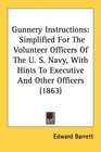 Gunnery Instructions Simplified For The Volunteer Officers Of The U S Navy With Hints To Executive And Other Officers