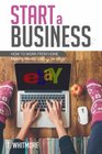 Start a Business How to Work from Home Making Money Selling on eBay