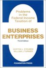 Problems in the Federal Income Taxation of Business Enterprises