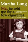 Ma He Sold Me for a Few Cigarettes A Memoir of Dublin in the 1950s