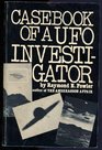 Casebook of a UFO Investigator
