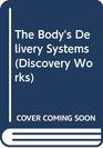 The Body's Delivery Systems