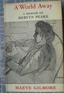 A World Away A Memoir of Mervyn Peake