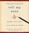 Tell My Sons A Father's Last Letters