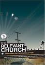 The Relevant Church A New Vision For Communities Of Faith