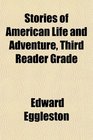 Stories of American Life and Adventure Third Reader Grade