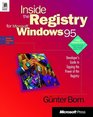 Inside the Registry for Microsoft Windows 95 Developer's Guide to Tapping the Power of the Registry