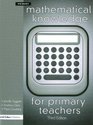 Mathematical Knowledge for Primary Teachers Third Edition