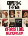 Covering the '60s  George Lois  The Esquire Era