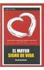 El Mayor Signo De Vida/ the Biggest Sign of Life: Una Nueva Filosofia (Spanish Edition)