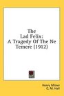 The Lad Felix A Tragedy Of The Ne Temere