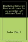 Heath mathematics Basic worksheets for use with the 1985 edition of level 7