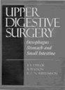 Upper Digestive Surgery Oesophagus Stomach and Small Intestine